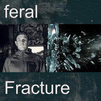 Feral - Fracture