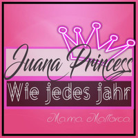 Juana Princess - Wie Jedes Jahr ( Mama Mallorca)