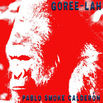 Pablo Smoke Calderon - Goree - Lah