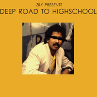 ZRK - Deep Road To High School