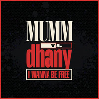 Mumm, Dhany - I Wanna Be Free