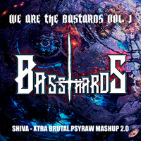 Shiva - Xtra Brutal PsyRaw Mashup 2.0  (Explicit)