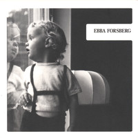 Ebba Forsberg - Ebba Forsberg