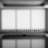 Kamran Arashnia - In Order To Survive, A Human Being Needs To Live In A Place Furnished With Hope