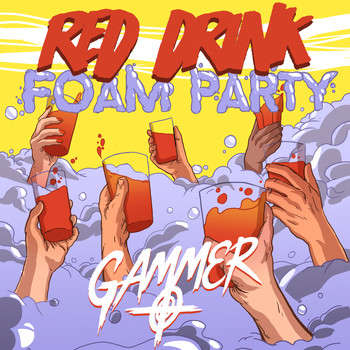 Gammer - Red Drink Foam Party (Explicit)