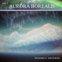 Richard N. Ahlstrom - AURORA BOREALIS VOL.2
