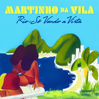 Martinho Da Vila - Rio: Só Vendo A Vista