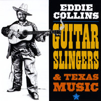 Eddie Collins - Guitar Slingers & Texas Music