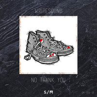 Writesound - No Thank You (Explicit)