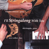 Dick Fregulia Trio - I'll String Along With You