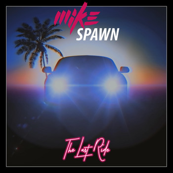 Mike Spawn - The Last Ride