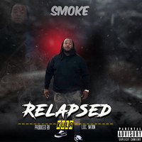 Smoke - Relapsed (Explicit)