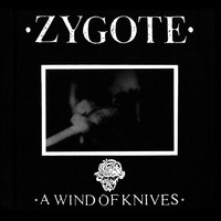 Zygote - A Wind of Knives