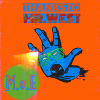 M.O.E - Thanks To Mr. West
