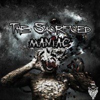 The Sacrificed - Maniac (Explicit)