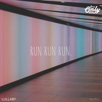 Lullaby - Run Run Run