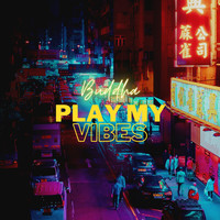 Buddha - Play My Vibes (Explicit)