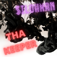 $ilohman - Tha Keeper (Explicit)