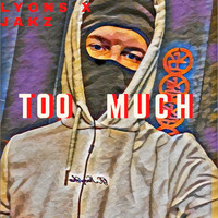 Lyons - Too Much  (Explicit)
