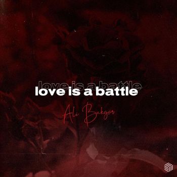 Ali Bakgor - Love is a Battle