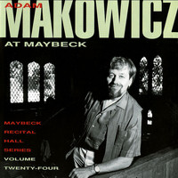 Adam Makowicz - The Maybeck Recital Series, Vol. 24