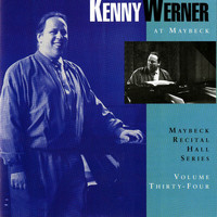 Kenny Werner - The Maybeck Recital Series, Vol. 34