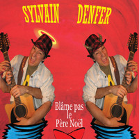 Sylvain Denfer - Blâme pas le Père Noël