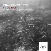 LTN & Christina Novelli - I'd Go Back (R.I.B & Seven24 & Eugene Cortez Remix)