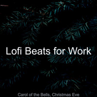 Lofi Beats for Work - Carol of the Bells, Christmas Eve