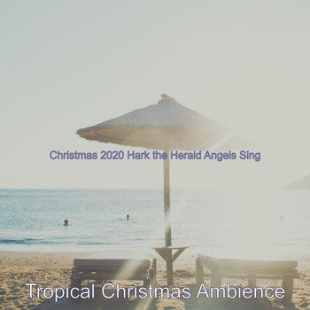Tropical Christmas Ambience - Christmas 2020 Hark the Herald Angels Sing