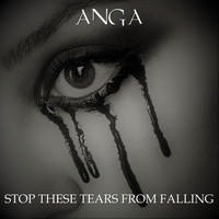 Anga - Stop These Tears From Falling