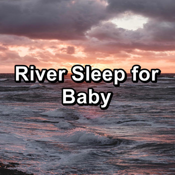 River - River Sleep for Baby