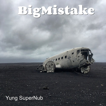 Yung Supernub - Bigmistake