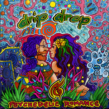 Drip Drop - Psychedelic Romance
