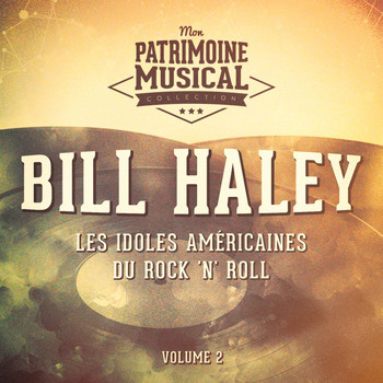 Bill Haley - Les idoles américaines du rock 'n' roll : Bill Haley, Vol. 2 (En concert à l'Olympia 1958)