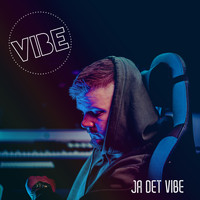 Vibe - Ja Det Vibe (Explicit)