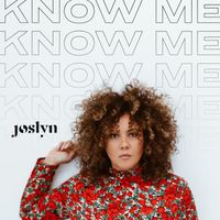 Joslyn - Know Me