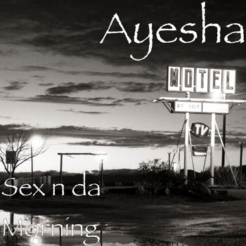 Ayesha - Sex n da Morning (Explicit)