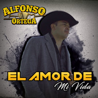 Alfonso Ortega - El Amor de Mi Vida