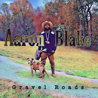 Aaron Blake - Gravel Roads