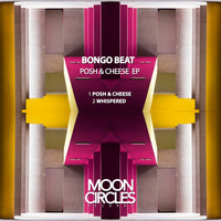 Bongo Beat - Posh & Cheese Ep