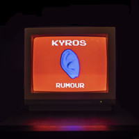 KYROS - Rumour