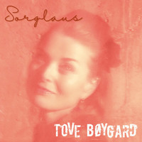 Tove Bøygard - Sorglaus