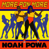 Noah Powa - More Pon More (Explicit)