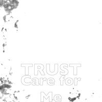 TRUST - Care for Me (Explicit)