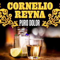 Cornelio Reyna - Puro Dolor