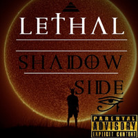 Lethal - Shadow Side (Explicit)