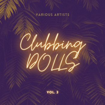 Various Artists - Clubbing Dolls, Vol. 3