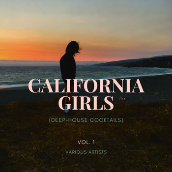 Various Artists - California Girls (Deep-House Cocktails), Vol. 1