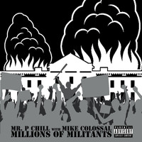 Mr. P Chill - Millions of Militants (Explicit)